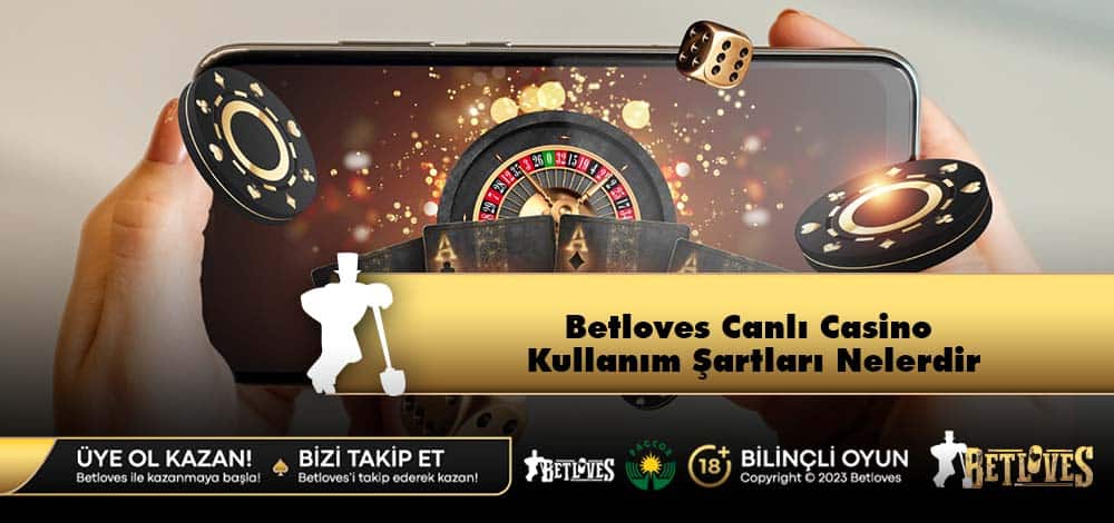 Betloves Canlı Casino Kullanım Şartları Nelerdir